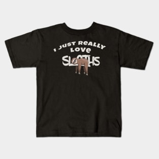 I Really Love Sloths | Rad Funny Cartoon Lazy Days Kids T-Shirt